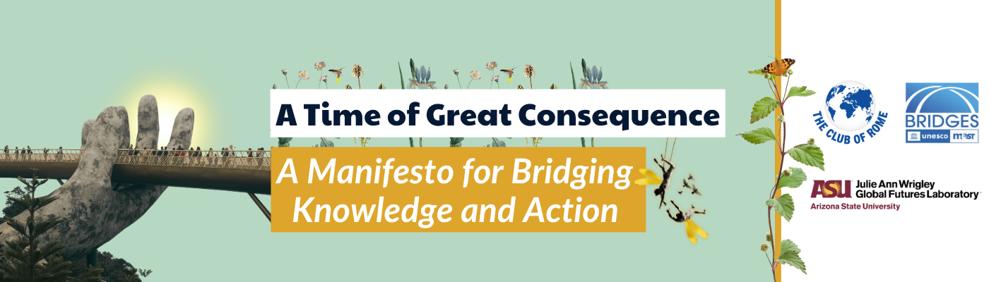 A Time of Great Consequence: A Manifesto for Bridging Knowledge and Action