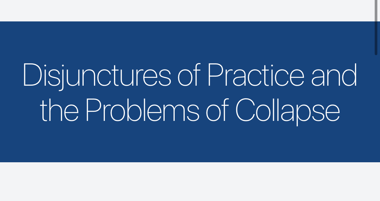 Disjunctures of Practice and the Problems of Collapse