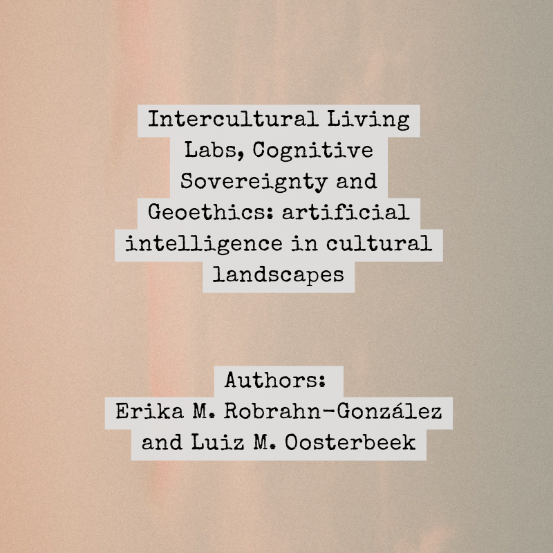 Intercultural Living Labs, Cognitive Sovereignty and Geoethics: artificial intelligence in cultural landscapes