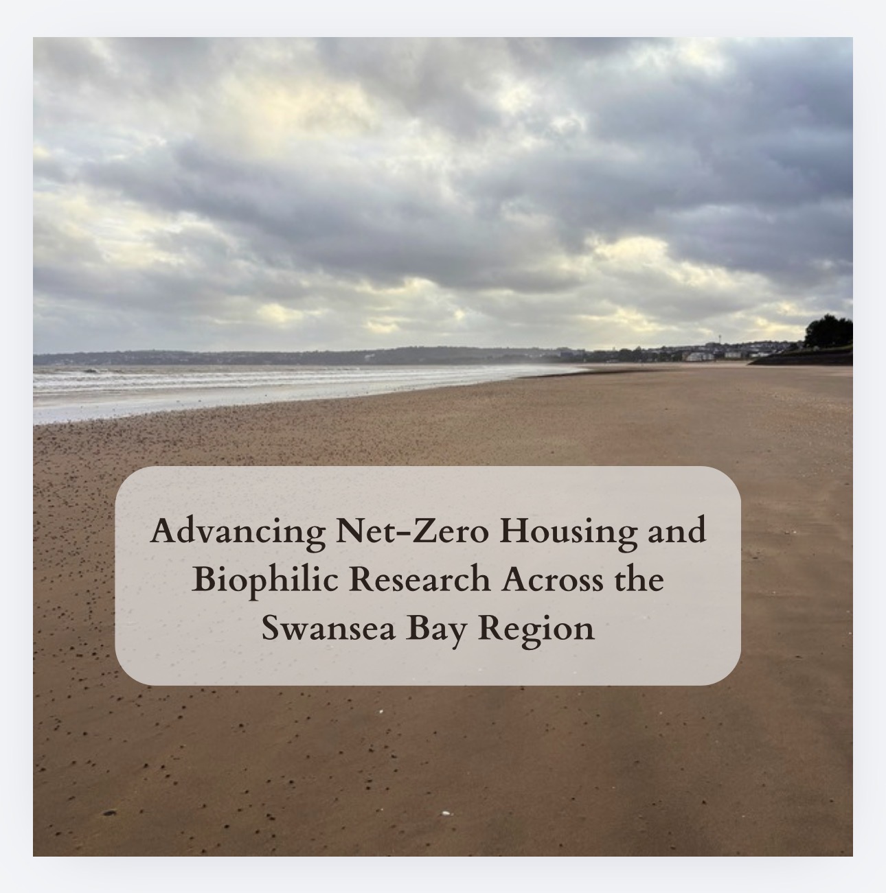 Advancing Net-Zero Housing and Biophilic Research Across the Swansea Bay Region